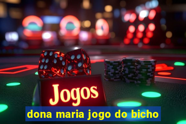 dona maria jogo do bicho